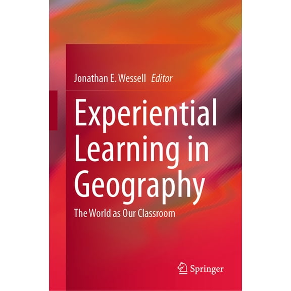 Experiential Learning in Geography: The World as Our Classroom, (Hardcover)