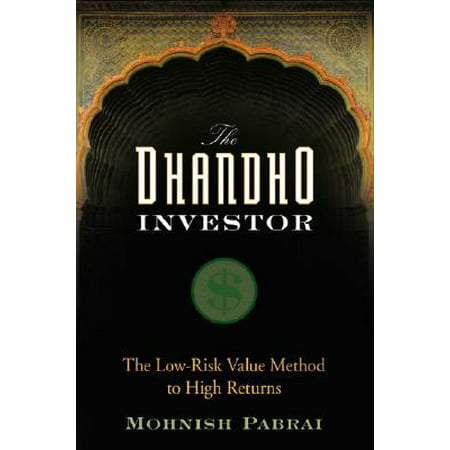 The Dhandho Investor : The Low-Risk Value Method to High
