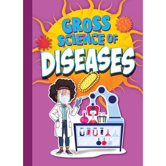 Awesome, Disgusting Science Gross Science of Diseases, (Paperback)