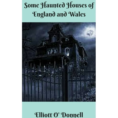Some Haunted Houses of England and Wales - eBook
