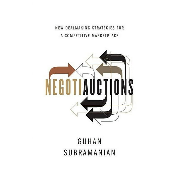 Negotiauctions: New Dealmaking Strategies for a Competitive Marketplace, (Hardcover)