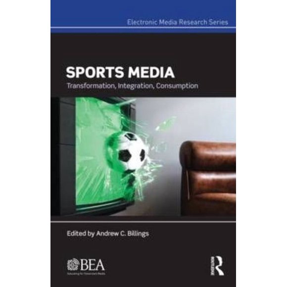 Sports Media: Transformation, Integration, Consumption