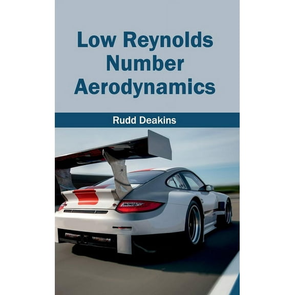 Low Reynolds Number Aerodynamics, (Hardcover)