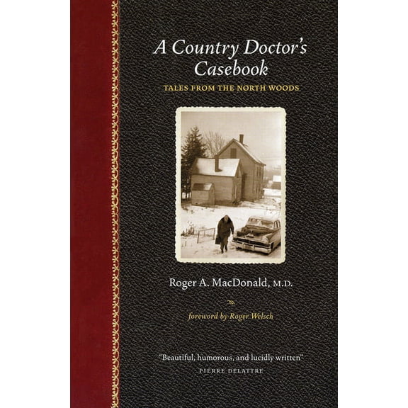 Midwest Reflections A Country Doctor's Casebook: Tales from the North Woods, (Paperback)