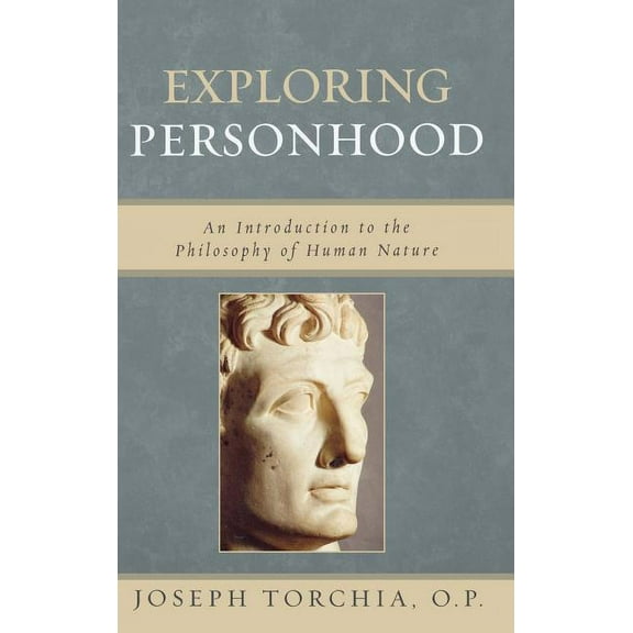 Exploring Personhood: An Introduction to the Philosophy of Human Nature, (Hardcover)