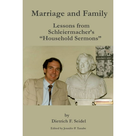 Marriage and Family: Lessons from Schleiermacher's "Household Sermons", (Paperback)