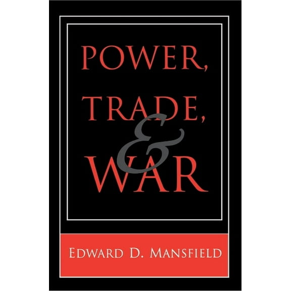 Power, Trade, and War, (Paperback)