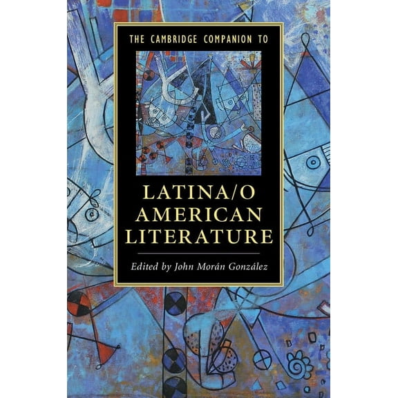 Cambridge Companions to Literature The Cambridge Companion to Latina/o American Literature, (Hardcover)