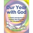 thumbnail image 1 of Pre-Owned Our Year with God: A Child's Introduction to Catholic Holy Days and the Liturgical Year (Great Teacher's Resource!) (Paperback) 0819854360 9780819854360, 1 of 1
