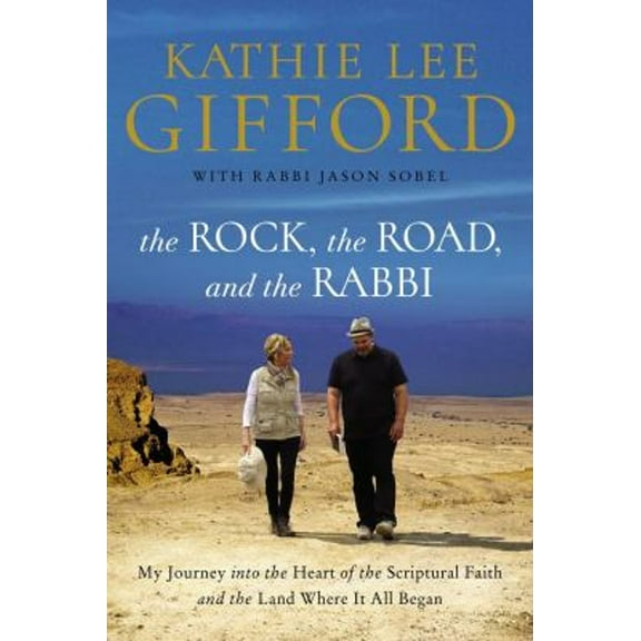 Pre-Owned The Rock, the Road, and the Rabbi : My Journey into the Heart of the Scriptural Faith and the Land Where It All Began (Hardcover) 9780785215967