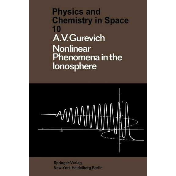 Physics and Chemistry in Space Nonlinear Phenomena in the Ionosphere, Book 10, (Paperback)