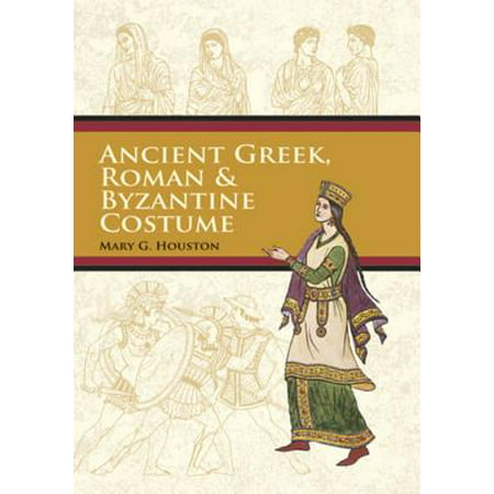 Ancient Greek, Roman & Byzantine Costume - eBook