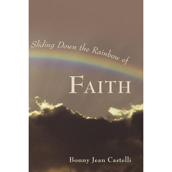 Sliding Down the Rainbow of Faith