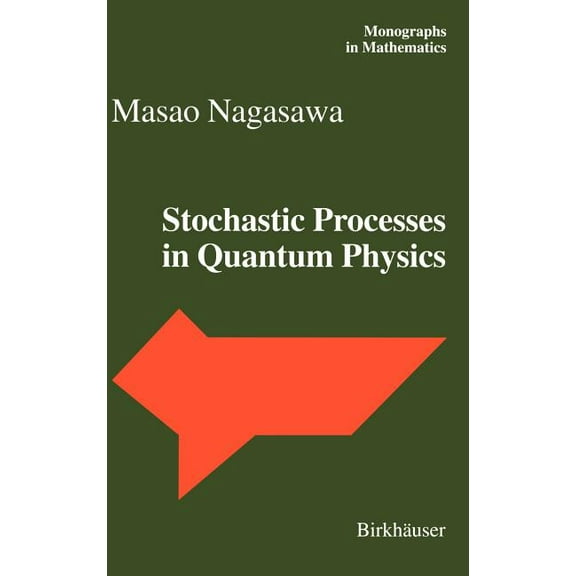 Monographs in Mathematics Stochastic Processes in Quantum Physics, Book 94, (Hardcover)