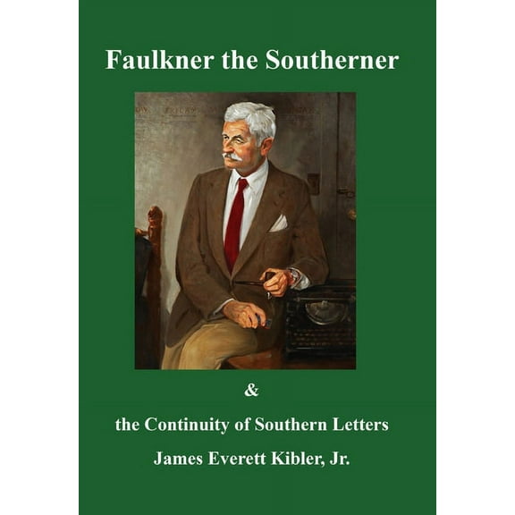 Faulkner the Southerner and the Continuity of Southern Letters, (Hardcover)