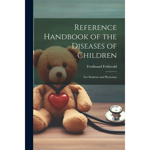 Reference Handbook of the Diseases of Children: For Students and Physicians (Paperback)
