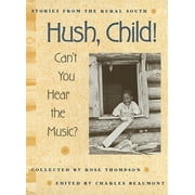 Brown Thrasher Books: Hush, Child! Can't You Hear the Music? (Paperback)