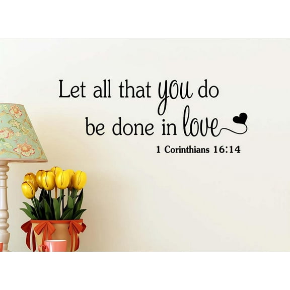 Let all that you do be done in love 23 x 9 Vinyl wall quote decal love heart sticker Office Sports Team Calligraphy Art Decor Motivational Inspirational lettering School team gym inspired