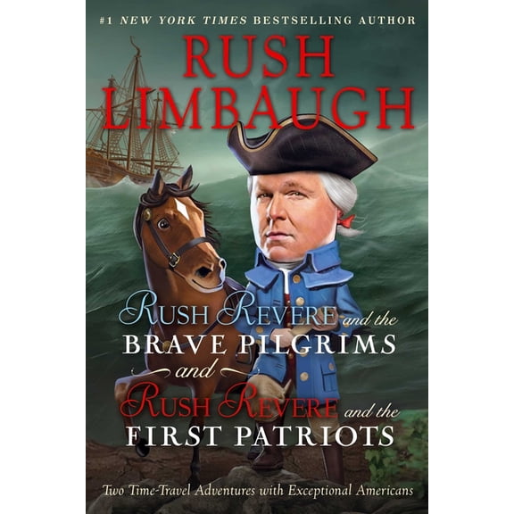 Rush Revere: Rush Revere and the Brave Pilgrims and Rush Revere and the First Patriots : Two Time-Travel Adventures with Exceptional Americans (Paperback)