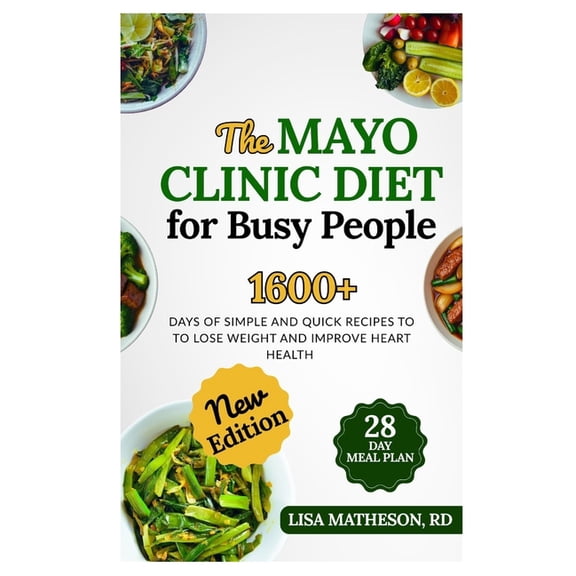 The Mayo Clinic Diet for Busy People: Quick and Easy Recipes to Lose Weight and Improve Heart Health Nutrition Plan and , (Paperback)