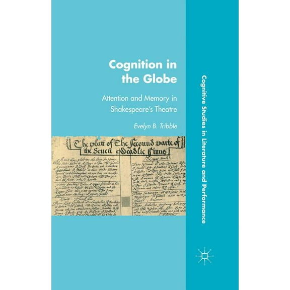 Cognitive Studies in Literature and Perf Cognition in the Globe: Attention and Memory in Shakespeare's Theatre, (Paperback)