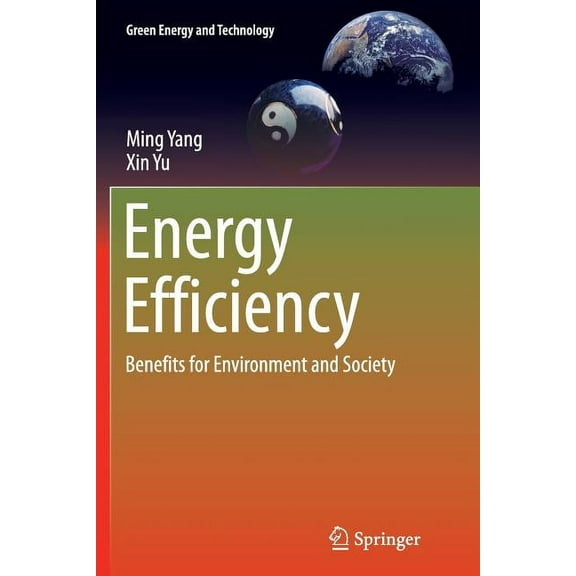 Green Energy and Technology Energy Efficiency: Benefits for Environment and Society, (Paperback)