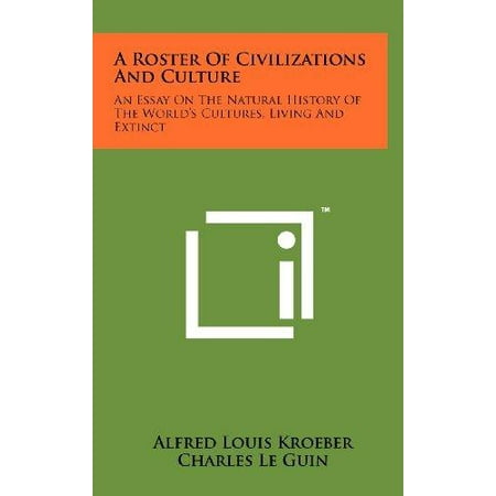 Good High School Essay Examples A Roster Of Civilizations And Culture An Essay On The Natural History Of The Worlds Essay For Science also English Class Essay A Roster Of Civilizations And Culture An Essay On The Natural Www Oppapers Com Essays