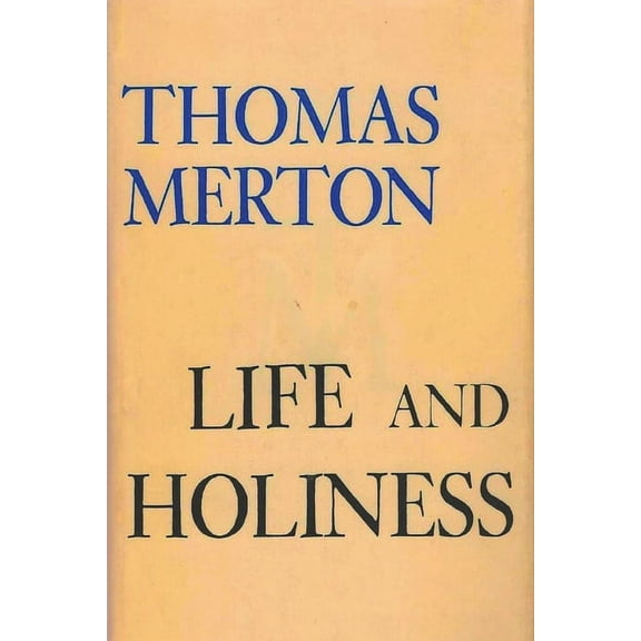 Life and Holiness (Paperback) by Thomas Merton