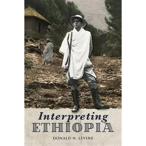 Interpreting Ethiopia: Observations of Five Decades (Paperback)