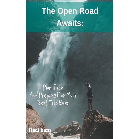 The Open Road Awaits: Plan, Pack And Prepare For Your Best Trip Ever, (Paperback)