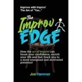 thumbnail image 1 of Pre-Owned The Improv Edge: How the art of improv can boost your confidence, enrich your life and fast-track you to a more energized and motivated presence! (Paperback) 0996804714 9780996804714, 1 of 1