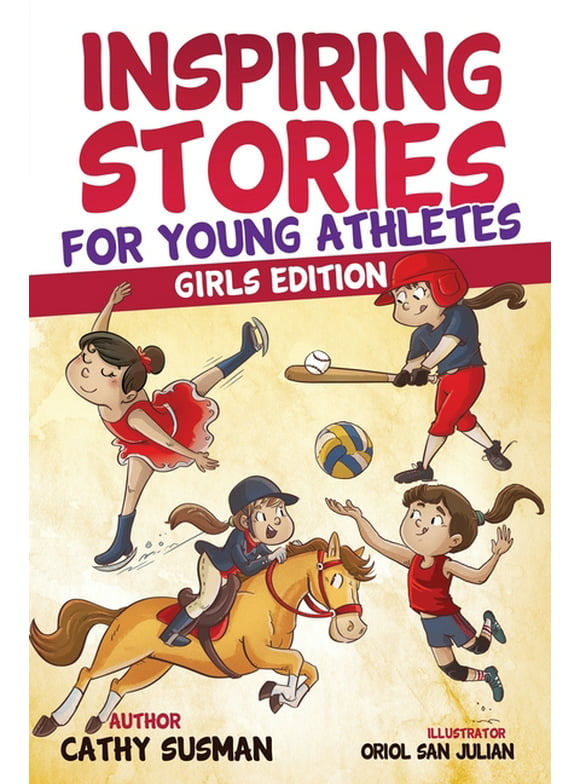 Inspiring Stories for Young Athletes: A Collection of Unbelievable Stories about Mental Toughness, Courage, Friendship, Self-Confidence (Motivational Book For Girls), (Paperback)