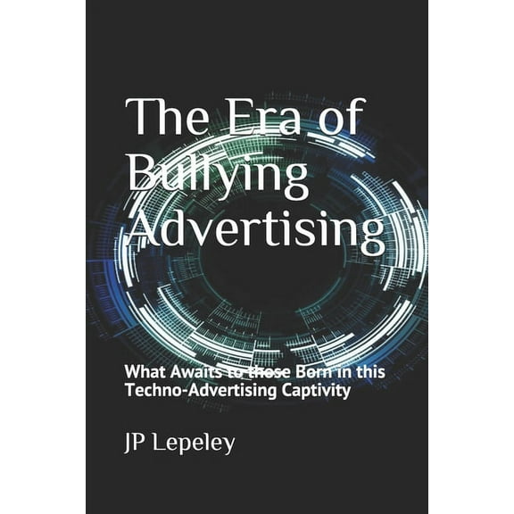 The Era of Bullying Advertising (Paperback)