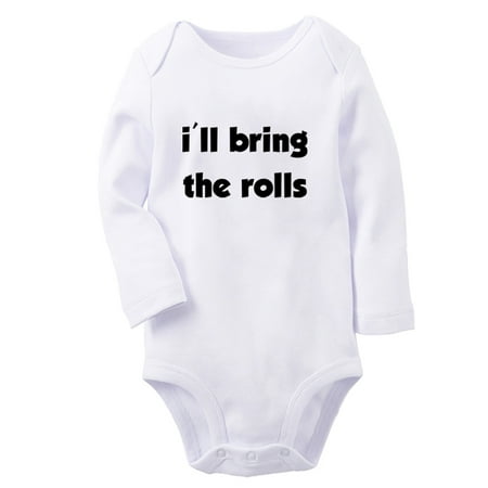 

I ll Bring the Rolls Funny Rompers Newborn Baby Unisex Bodysuits Infant Jumpsuits Toddler 0-12 Months Kids Long Sleeves Oufits (White 6-12 Months)