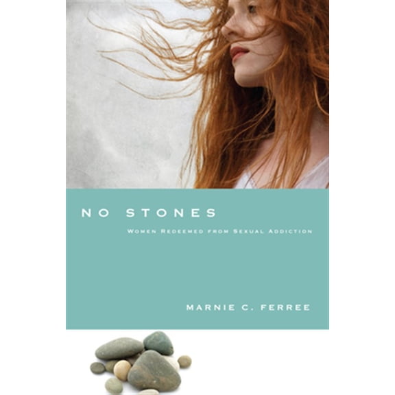 Pre-Owned No Stones: Women Redeemed from Sexual Addiction (Paperback) 083083740X 9780830837403