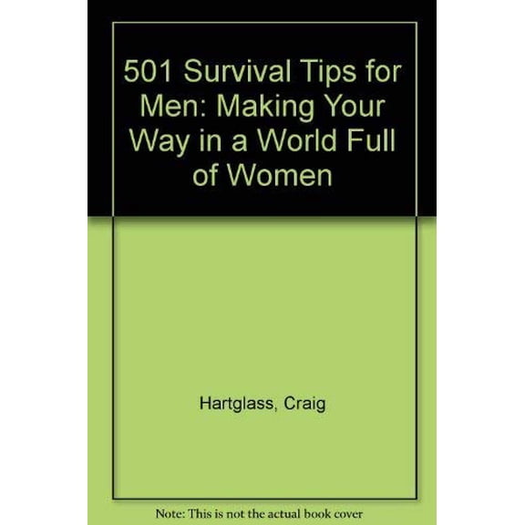 Pre-Owned 501 Survival Tips for Men: Making Your Way in a World Full of Women, 9780806515045, 080651504X, Paperback,