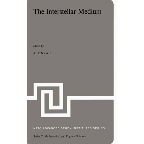 NATO Science Series C: The Interstellar Medium: Proceedings of the NATO Advanced Study Institute Held at Schliersee, Germany, April 2-13, 1973, Book 6, (Hardcover)