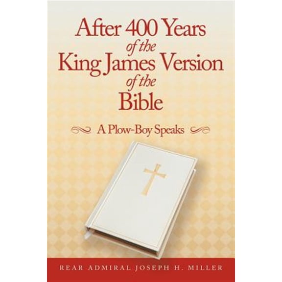 Pre-Owned After 400 Years of the King James Version of the Bible : A Plow-Boy Speaks (Paperback)