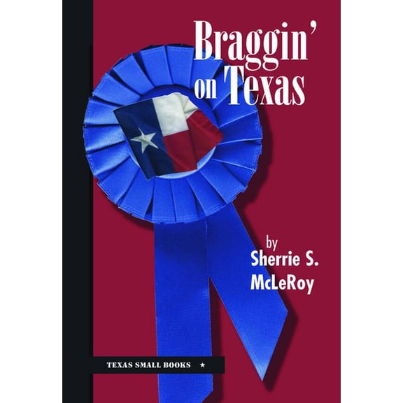 Texas Small Books Braggin' on Texas, (Hardcover)
