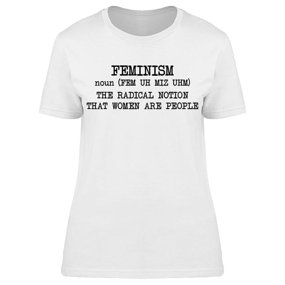Meaning Feminism Quote Women's T-shirt