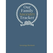 Our Family Ancestry Tracker Genealogy Workbook: Research Your Heritage and Track Your Ancestor Information; Worksheels, Checklists, Forms and Notes (Paperback)