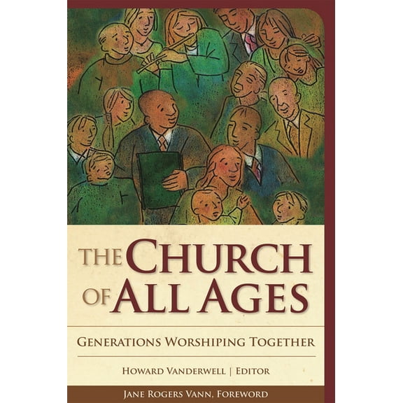 Vital Worship, Healthy Congregations Church of All Ages: Generations Worshiping Together, (Paperback)