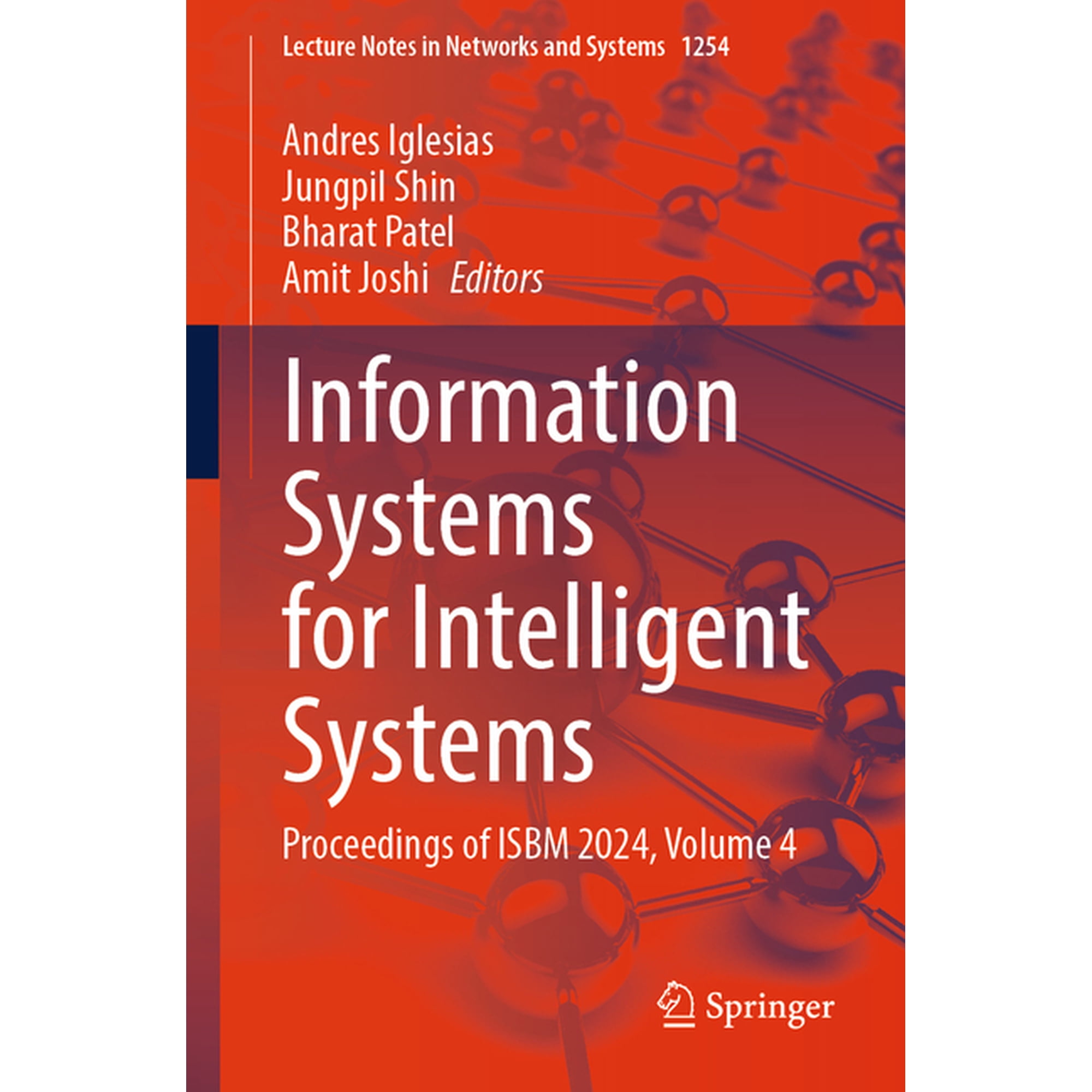 Lecture Notes in Networks and Systems Information Systems for Intelligent Systems: Proceedings of Isbm 2024 Volume 4 Book 1254 (Paperback)