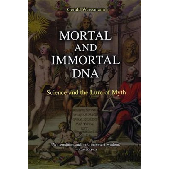 Pre-Owned Mortal and Immortal DNA : Science and the Lure of Myth (Paperback) 9781934137161