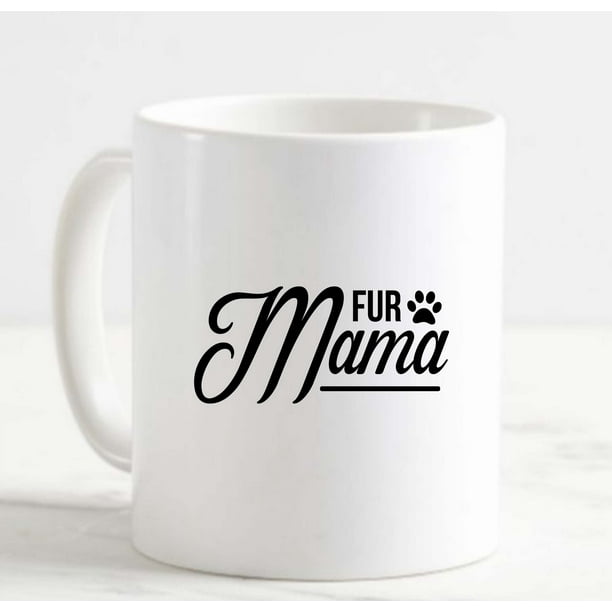 Coffee Mug Fur Mama Pawprint Animal Lover Cute Dog Cat Pet Owner Fur Baby  White Coffee Mug Funny Gift Cup 