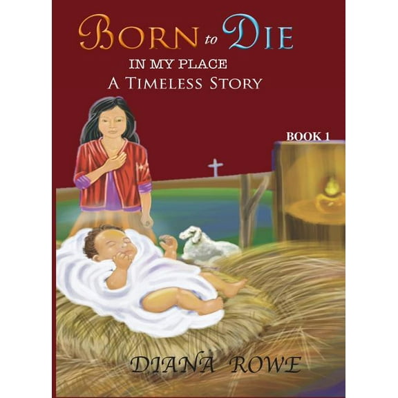 Book Born to Die in My Place: A Timeless Story, Book 1, (Hardcover)