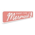 thumbnail image 3 of Part-Time Mermaid Novelty Sign, Metal Wall Decor - 4x18 inches, 3 of 4