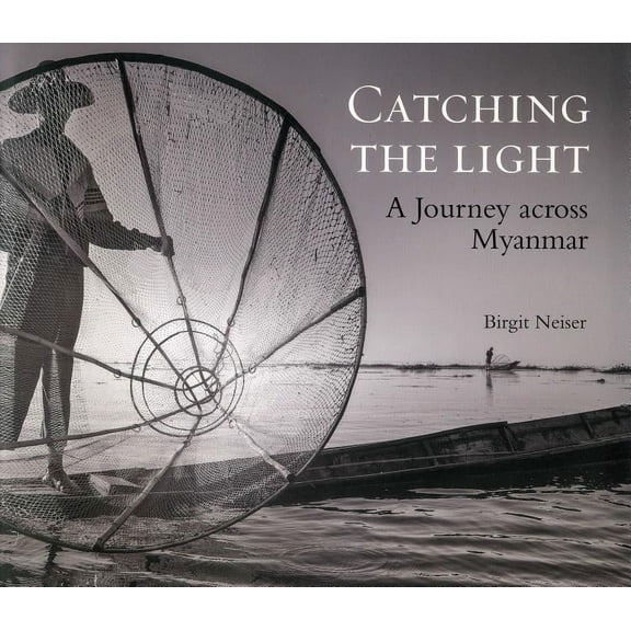 Catching the Light : A Journey Across Myanmar (Paperback)