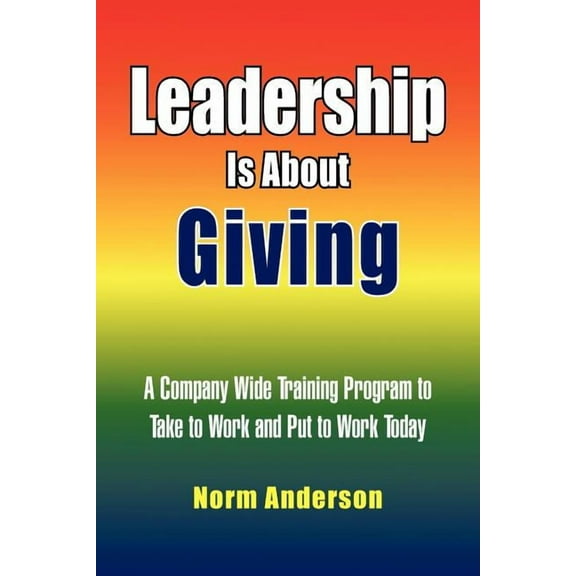 Leadership Is About Giving