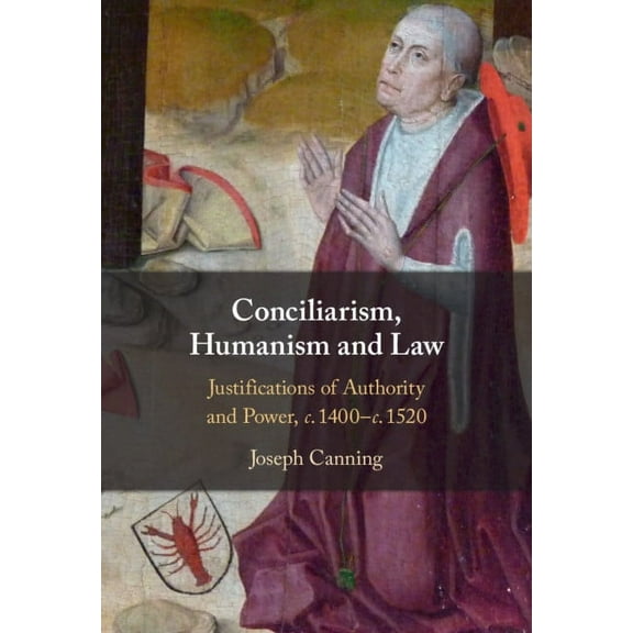 Conciliarism, Humanism and Law, (Hardcover)